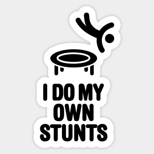 I do my own stunts funny trampoline trampolining trampolinist gymnastic Sticker